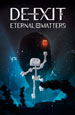 DE-EXIT: Eternal Matters [PC,  ]